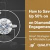 How to Save Up on Diamond Engagement Rings.webp