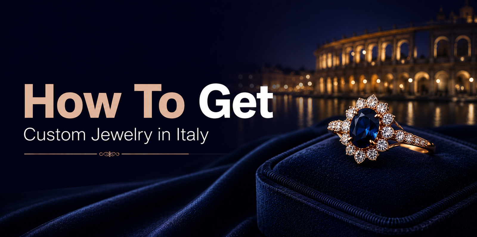 How To Get Custom Jewelry in Italy