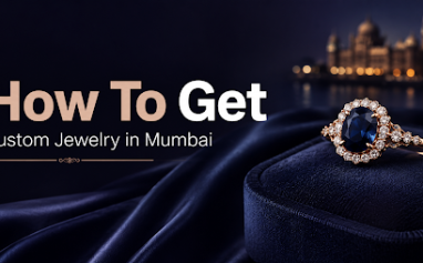 How To Get Custom Jewelry in Mumbai