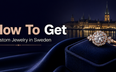 How To Get Custom Jewelry in Sweden