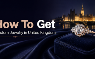 How To Get Custom Jewelry in United Kingdom