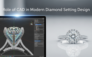 Role of CAD in Modern Diamond Setting Design